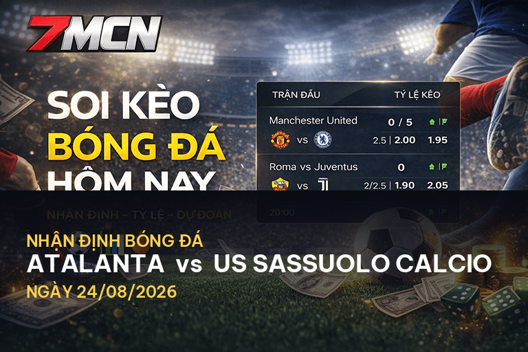 Nhận định bóng đá: Atalanta vs US Sassuolo Calcio – Cuộc chiến quyết liệt tại Serie A