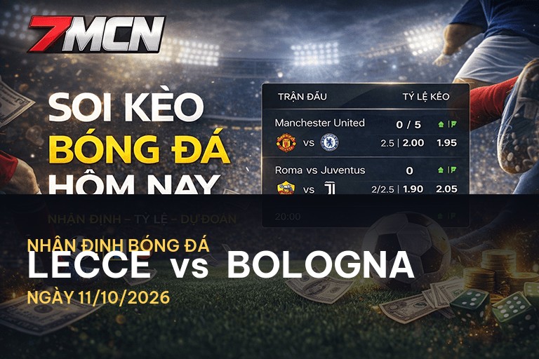 7M nhận định trận đấu Lecce vs Bologna: Cuộc chiến quyết liệt tại Serie A